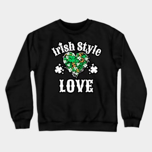 St Patrick's Day Design Ireland Irish Style Love Crewneck Sweatshirt